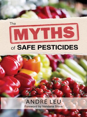 cover image of The Myths of Safe Pesticides